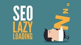 Lazy loading and the SEO problem, solved!